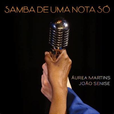 Samba de Uma Nota Só - uma composição melancólica e vibrante que celebra a beleza simples da melodia bossa nova